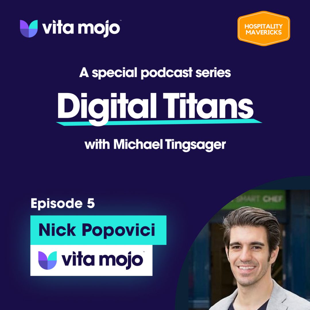 Digital Titans of Hospitality: Nick Popovici, co-founder and CEO of Vita Mojo